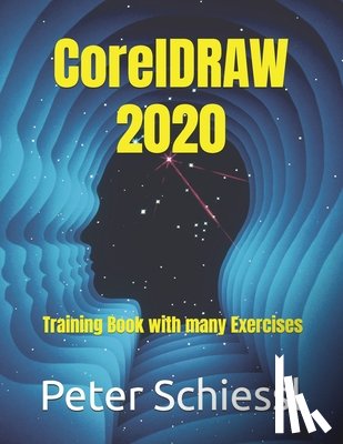 Schiessl, Peter - CorelDRAW 2020 - Training Book with many Exercises