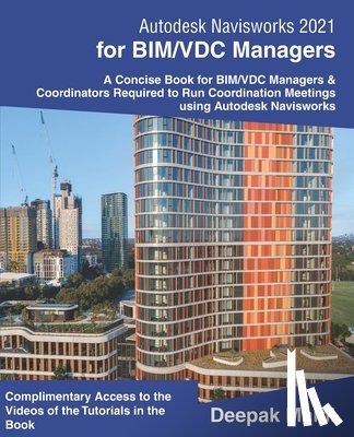 Maini, Deepak - Autodesk Navisworks 2021 for BIM/VDC Managers