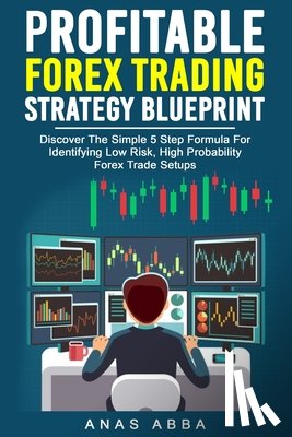 Academy, Fxmindtrix - Profitable Forex Trading Strategy Blueprint: Discover How To Identify Low Risk, High Probability Forex Trade Setups Like A Pro Trader!