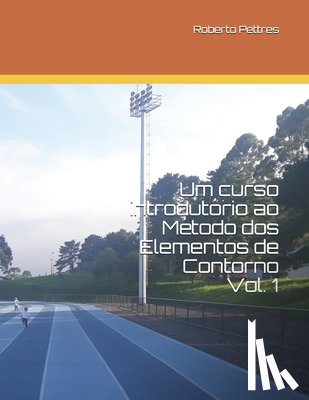 Pettres, Roberto - Um Curso Introdutório Ao Método DOS Elementos de Contorno