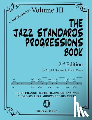 Cerra, Mario - The Jazz Standards Progressions Book Vol. 3: Chord Changes with full Harmonic Analysis, Chord-scales and Arrows & Brackets