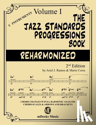 Cerra, Mario - The Jazz Standards Progressions Book Reharmonized Vol. 1: Chord Changes with full Harmonic Analysis, Chord-scales and Arrows & Brackets