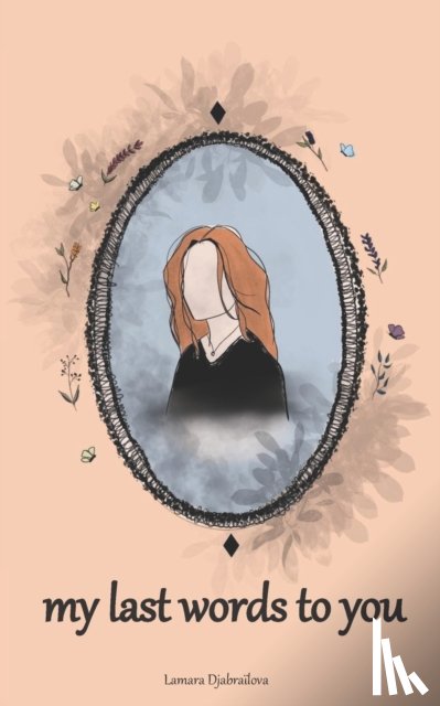 Djabrailova, Lamara - my last words to you