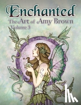 Brown, Amy - Enchanted: The Art of Amy Brown Volume 3