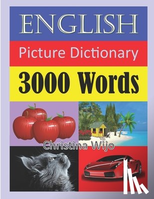 Wijo, Christina - English Picture Dictionary - 3000 Words: Easily Learn New English Words Through Pictures