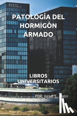 Girón, Israel E. - Patología del Hormigón Armado: Libros Universitarios