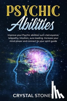 Stones, Crystal - Psychic Abilities: Improve your Psychic Abilities such Clairvoyance, Telepathy, Intuition, Aura reading. Increase your mind power and con