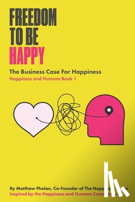 Phelan, Matthew - Freedom To Be Happy