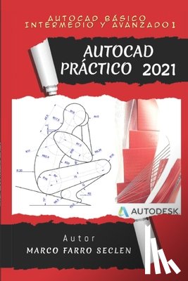 Farro Seclen, Marco Antonio - AutoCAD Práctico 2021: Básico, Intermedio y Avanzado I