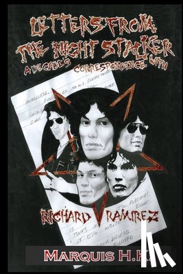 K, Marquis H. - Letters From The Night Stalker: A Decade of Correspondence with Richard Ramirez