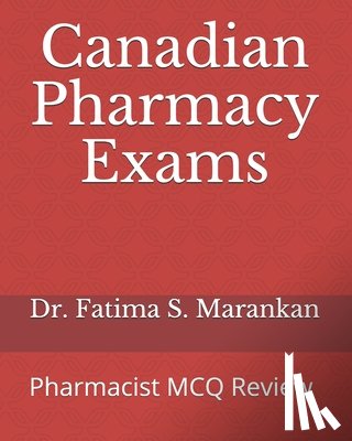 Marankan, Fatima S. - Canadian Pharmacy Exams: Pharmacist MCQ Review 2021