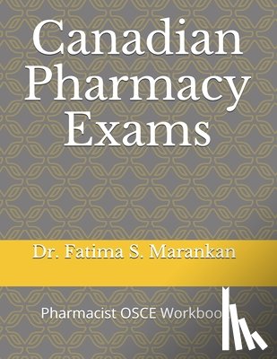 Marankan, Fatima S. - Canadian Pharmacy Exams: Pharmacist OSCE Workbook 2021