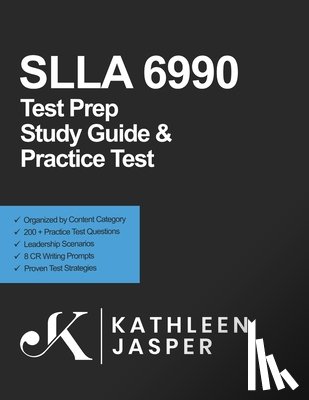 Jasper Ed D., Kathleen M. - SLLA 6990 Test Prep Study Guide and Practice Test: How to Pass the School Leaders Licensure Assessment the First Time Using NavaED Strategies, Relevan
