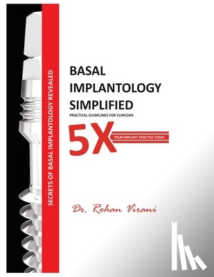Virani, Rohan - Basal Implantology Simplified: 5x YOUR IMPLANT PRACTISE