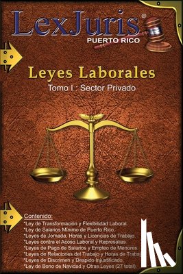 Diaz Rivera, Juan M, Rico, Lexjuris Puerto - Leyes Laborales de Puerto Rico Tomo 1- Sector Privado.