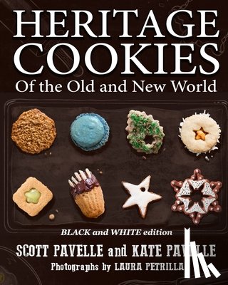 Pavelle, Kate - Heritage Cookies of the Old and New World: BLACK and WHITE edition