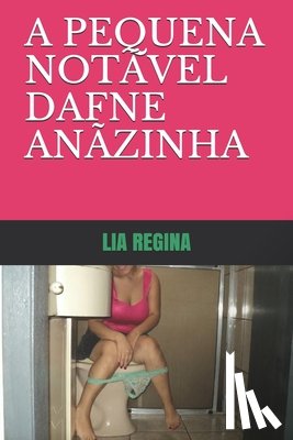 Regina, Lia - A Pequena Notavel Dafne Anazinha