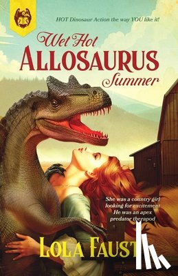 Faust, Lola - Wet Hot Allosaurus Summer