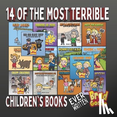 Gosse, Brad - 14 Of The Most Terrible Children's Books: Ever Written
