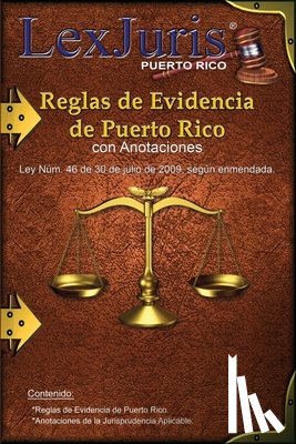 Diaz Rivera, Juan M. - Reglas de Evidencia de Puerto Rico con Anotaciones.: Ley Núm. 46 de 30 de julio de 2009, según enmendadas con Anotaciones.