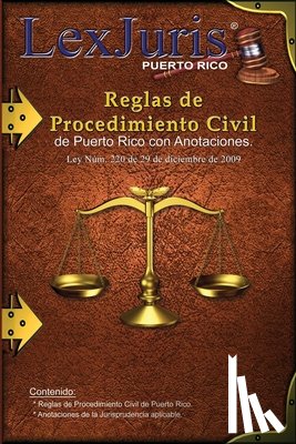 Diaz Rivera, Juan M. - Reglas de Procedimiento Civil de Puerto Rico con Anotaciones.: Ley Núm. 220 de 29 de diciembre de 2009, según enmendadas con Anotaciones.