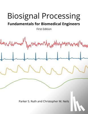 Neils, Christopher M. - Biosignal Processing: Foundations for Biomedical Engineers