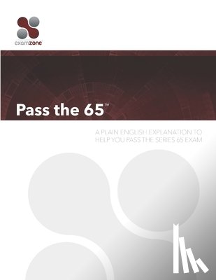 Walker, Robert M. - Pass the 65: A Plain English Guide to Help You Pass the Series 65 Exam