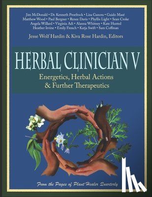 Hardin, Kiva Rose - Herbal Clinician V: Energetics, Herbal Actions, & Further Therapeutics