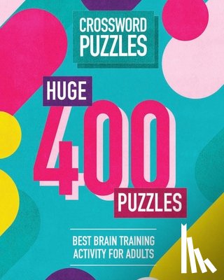 Zilbermann, Erik - Crossword Puzzles: Huge, 400 Puzzles With Solutions Large Print. Best Brain Training Activity For Adults
