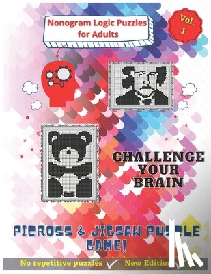 Edition, Brainpuzzles - Nonogram Logic Puzzles for Adults: Nonogram, Picross & Jigsaw Puzzles Game Book - CHALLENGE YOUR BRAIN