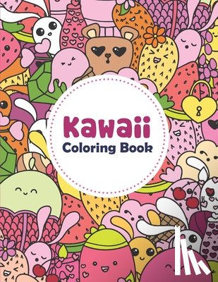 Quiller, Alanna - Kawaii Coloring Book: Fun And Relaxing Kawaii Colouring Pages For All Ages, Coloring Book For Adults And Kids Relaxing & Inspiration