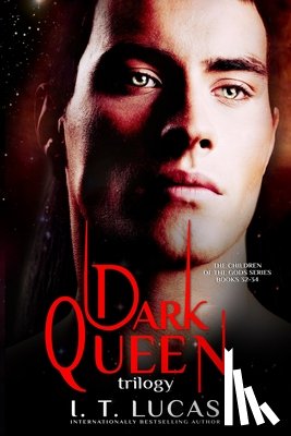 Lucas, I. T. - The Children of the Gods Series Books 32-34: Dark Queen Trilogy