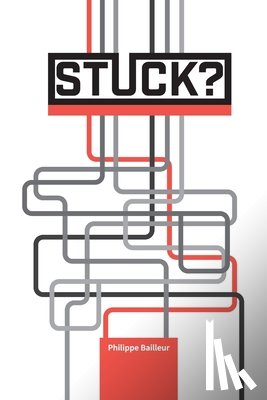 Bailleur, Philippe - Stuck?: Dealing With Organizational Trauma