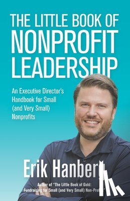Hanberg, Erik - The Little Book of Nonprofit Leadership