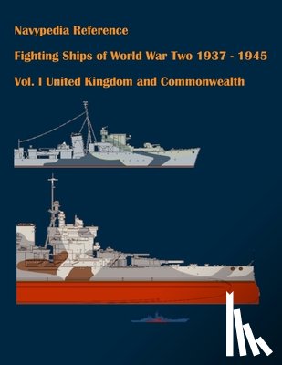Dashyan, Alexander, Gogin, Ivan - Fighting ships of World War Two 1937 - 1945. Volume I. United Kingdom and Commonwealth.