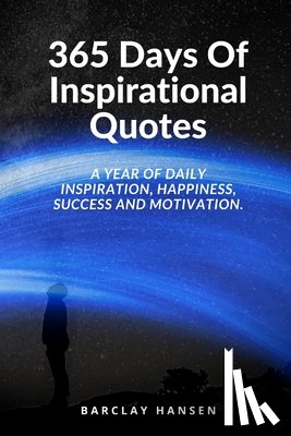 Hansen, Barclay - 365 Days Of Inspirational Quotes