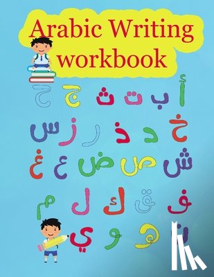 Edition, Arabic - Arabic Writing workbook: Arabic Alphabet letters Practice Handwriting WorkBook for kids, Preschool, Kindergarten, and Beginners