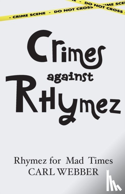Webber, Carl - Crimes against Rhymez