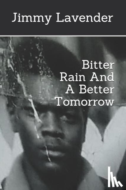 Sepulveda, Vincent, Lavender, Jimmy - Bitter Rain And A Better Tomorrow