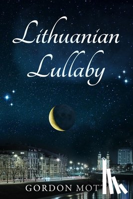 Mott, Gordon - Lithuanian Lullaby