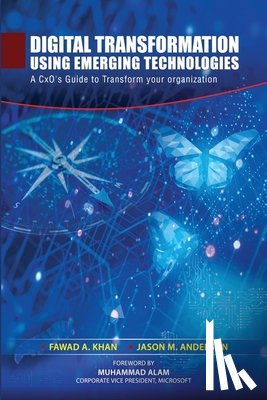 Anderson, Jason M, Khan, Fawad A - Digital Transformation using Emerging Technologies