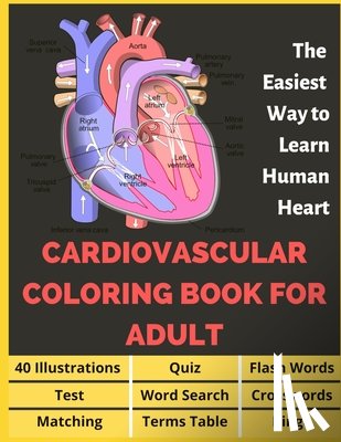 Fletcher, David - Cardiovascular Coloring Book for Adult - 40 Illustrations, Flashcards, Word Search, Crosswords, Quiz, Test, Matching, Terms Table and Bingo