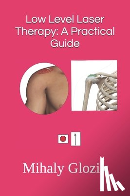 Glozik, Mihaly - Low Level Laser Therapy: A Practical Guide