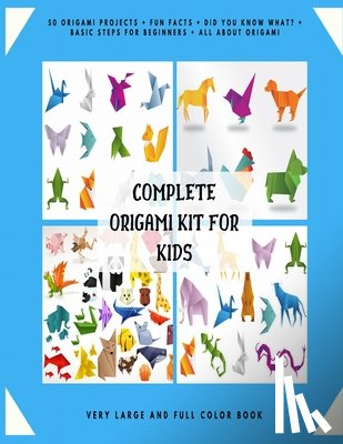 Keigell, Jhon Michael - Complete Origami Kit for Kids