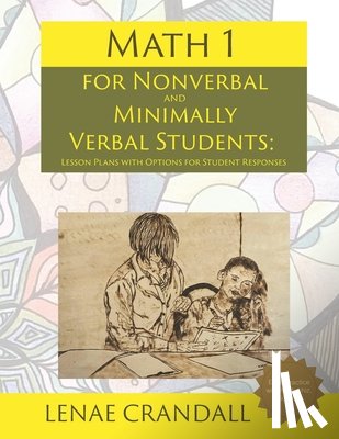 Crandall, Lenae - Math 1: For Nonverbal and Minimally Verbal Students: Lesson Plans with Options for Student Responses