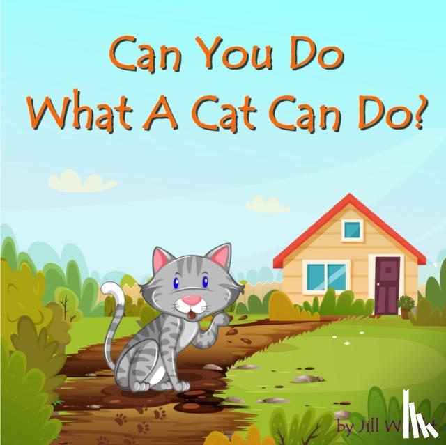 Jill Wright, Wright - Can You Do What A Cat Can Do?