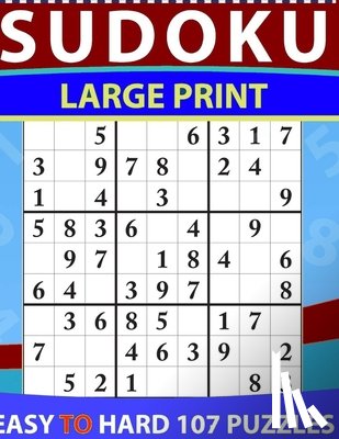 Line, Michil - Sudoku Large Print Easy to hard: Large Print Sudoku Puzzle Book For Adults & Seniors With 107Hard Sudoku Puzzles