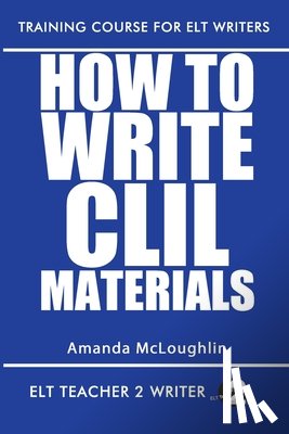 Amanda McLoughlin, McLoughlin - How To Write CLIL Materials
