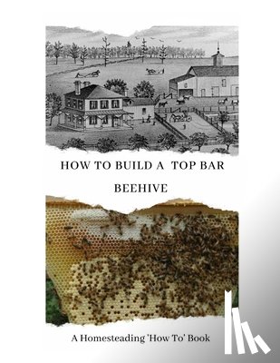 Abernathy, W Todd - How to Build a Top Bar Beehive