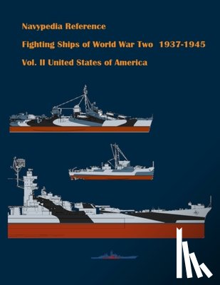 Dashyan, Alexander, Gogin, Ivan - Fighting ships of World War Two 1937 - 1945. Volume II. United States of America